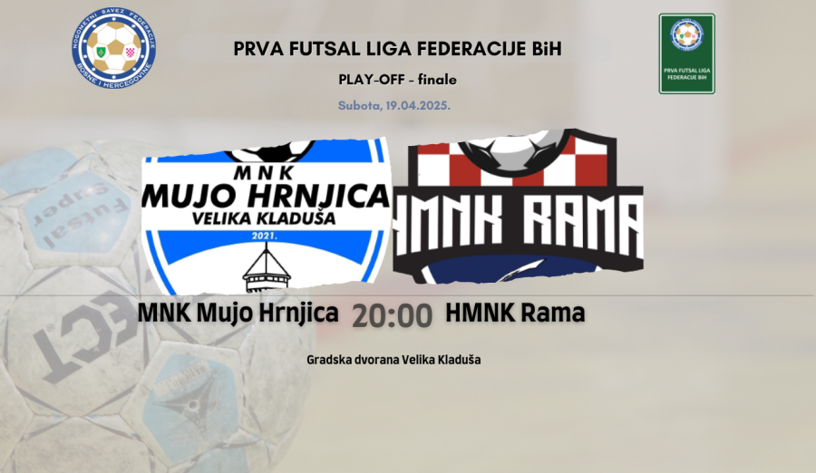 Delegiranje finala play-offa Prve futsal lige FBiH: MNK Mujo Hrnjica - HMNK Rama